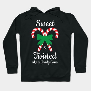 Sweet and Twisted like a Candy Cane Hoodie